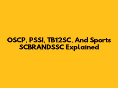 OSCP, PSSI, TB12SC, And Sports SCBRANDSSC Explained